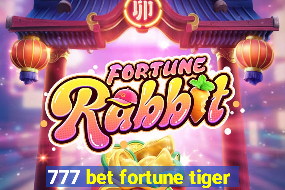 777 bet fortune tiger